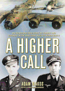 A Higher Call Lib/E: An Incredible True Story of Combat and Chivalry in the War-Torn Skies of World War II