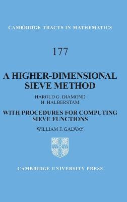 A Higher-Dimensional Sieve Method: With Procedures for Computing Sieve Functions - Diamond, Harold G., and Halberstam, H., and Galway, William F.