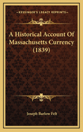 A Historical Account of Massachusetts Currency (1839)