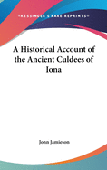 A Historical Account of the Ancient Culdees of Iona