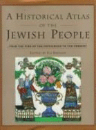 A Historical Atlas of the Jewish People: From the Time of the Patriarchs to the Present - Tel Aviv Books, and Barnavi, Eli (Editor)