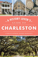 A History Lover's Guide to Charleston