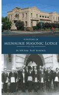 A History Milwaukie of Masonic Lodge