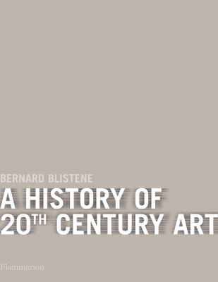 A History of 20th-Century Art - Blistene, Bernard