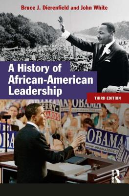 A History of African-American Leadership - Dierenfield, Bruce J., and White, J.
