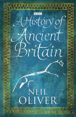 A History of Ancient Britain - Oliver, Neil