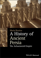 A History of Ancient Persia - The AchaemenidEmpire