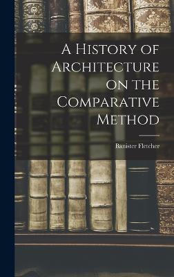 A History of Architecture on the Comparative Method - Fletcher, Banister