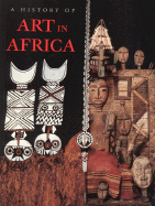 A History of Art in Africa - Cole, Herbert M, and Visona, and Visona, Monica Blackmun