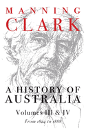 A History of Australia Volumes 3 & 4