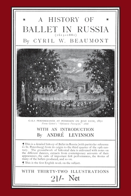 A History of Ballet in Russia (1613 - 1881) - Beaumont, Cyril W