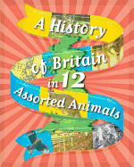 A History of Britain in 12... Assorted Animals