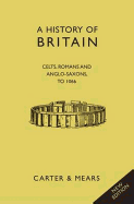 A History of Britain: Picts, Celts, Romans & Anglo-Saxons Bk. 1