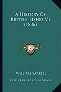 A History Of British Fishes V1 (1836)