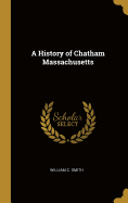 A History of Chatham Massachusetts