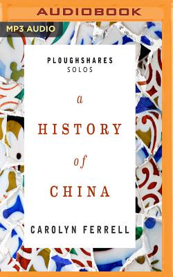 A History of China - Ferrell, Carolyn, and Smallwood, Nylsa (Read by)