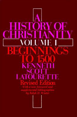 A History of Christianity Volume I - Latourette