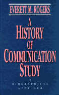 A History of Communication Study: A Biographical Approach
