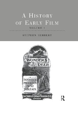 A History of Early Film V1 - Herbert, Stephen (Editor)