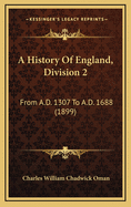 A History of England, Division 2: From A.D. 1307 to A.D. 1688 (1899)