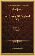A History of England V6: 1714-1775 (1862)