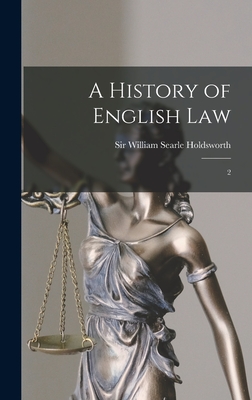 A History of English Law: 2 - Holdsworth, William Searle