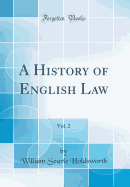 A History of English Law, Vol. 2 (Classic Reprint)
