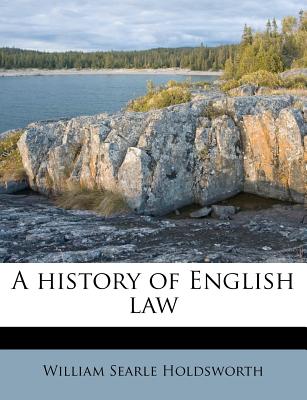 A History of English Law - Holdsworth, William Searle