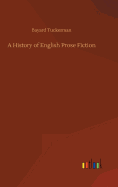 A History of English Prose Fiction