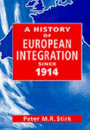 A History of European Integration - Stirk, Peter M R