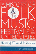 A History of Folk Music Festivals in the United States: Feasts of Musical Celebration