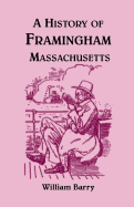 A History of Framingham, Massachusetts - Barry, William