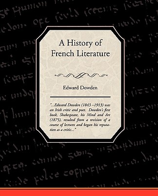 A History of French Literature - Dowden, Edward