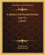 A History Of French Private Law V1 (1912)