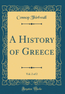 A History of Greece, Vol. 2 of 2 (Classic Reprint)