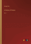 A History of Greece: Vol. I