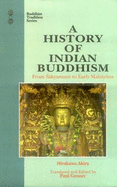 A History of Indian Buddhism: From Sakyamuni to Early Mahayana