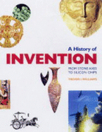 A History of Invention Handbook: From Stone Axes to Silicon Chips