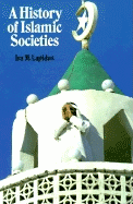 A History of Islamic Societies - Lapidus, Ira M