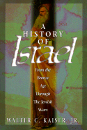 A History of Israel: From the Bronze Age Through the Jewish Wars - Kaiser, Walter C, Dr., Jr.