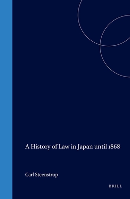 A History of Law in Japan Until 1868 - Steenstrup, Carl