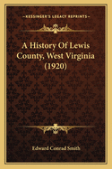 A History of Lewis County, West Virginia (1920)
