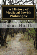 A History of Medieval Jewish Philosophy - Husik, Isaac