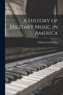 A History of Military Music in America