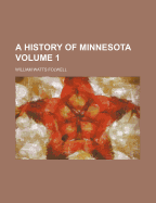 A History of Minnesota Volume 1