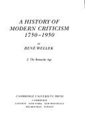 A History of Modern Criticism 1750-1950: Volume 2, the Romantic Age