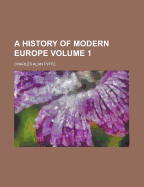 A History of Modern Europe; Volume 2