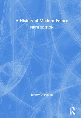 A History of Modern France - Popkin, Jeremy D