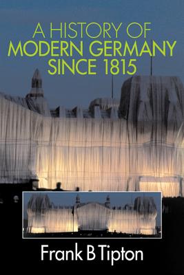 A History of Modern Germany Since 1815 - Tipton, Frank