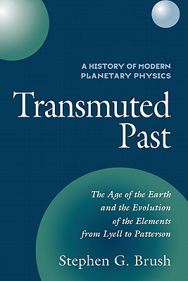 A History of Modern Planetary Physics: Transmuted Past - Brush, Stephen G.